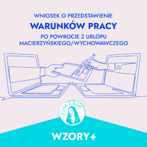 Wniosek o przedstawienie warunków pracy po powrocie z urlopu macierzyńskiego lub wychowawczego